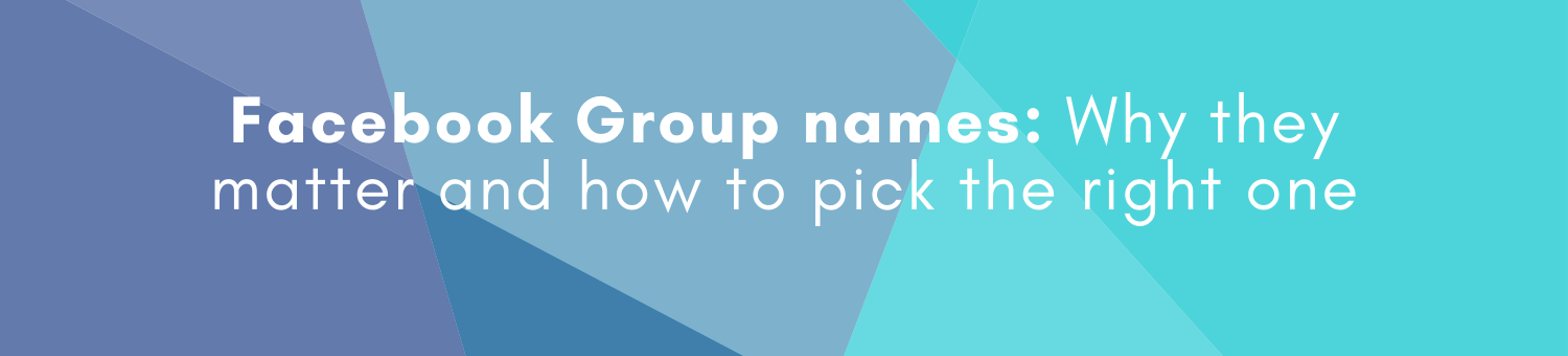 Facebook group names why they matter and how to pick the right one