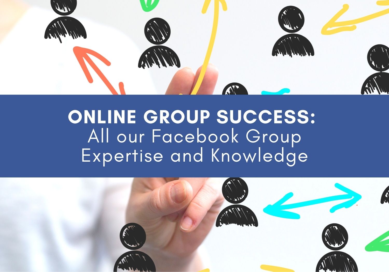 Facebook group expertise and secrets