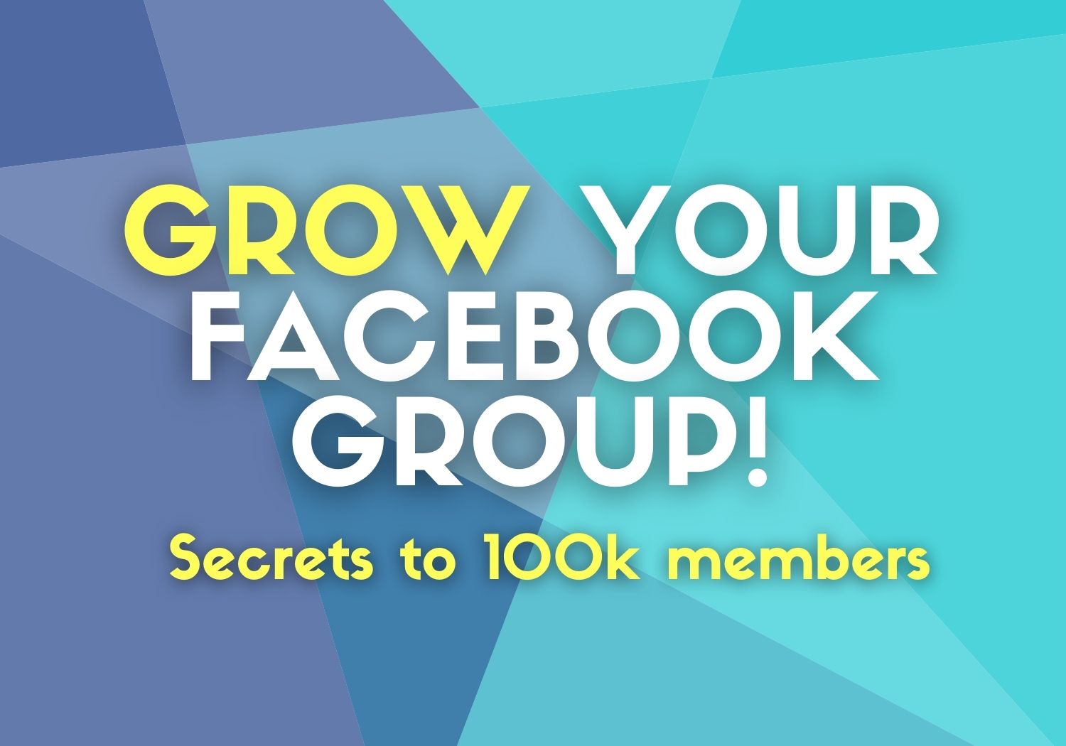 Grow your facebook group to 100,000 members